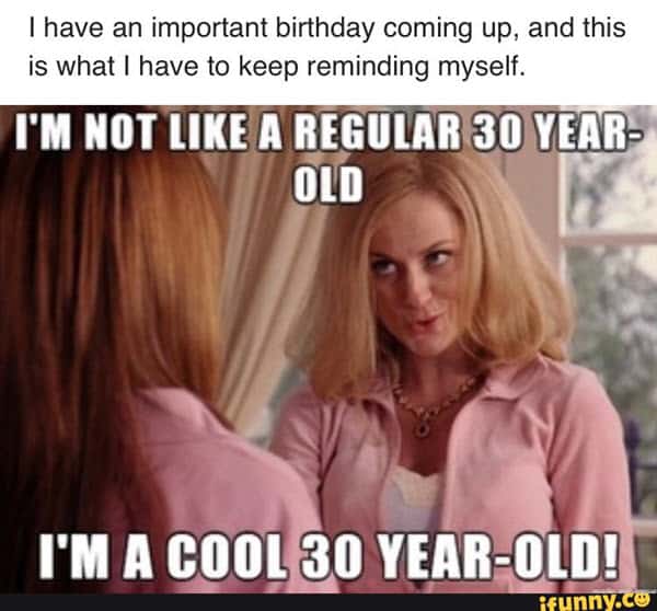 30th birthday not like a regular meme