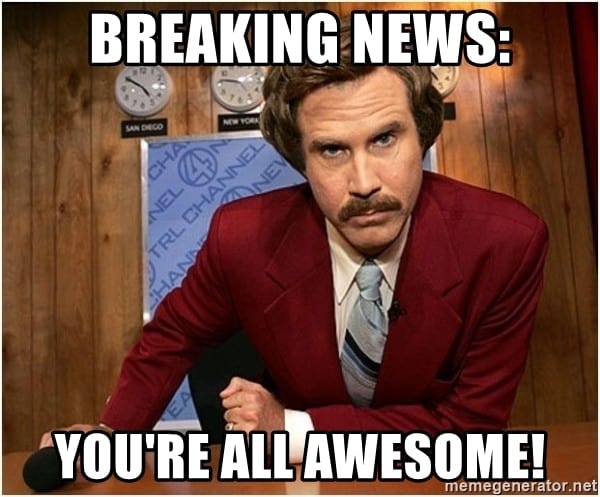 Breaking news You are awesome Meme