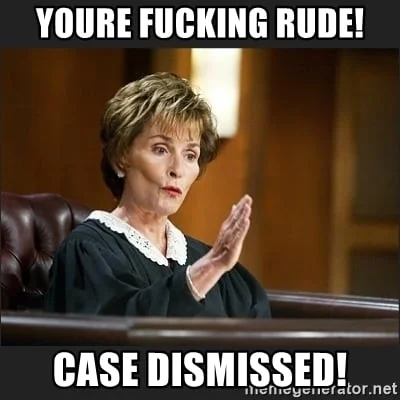 Case dismissed Rude Meme