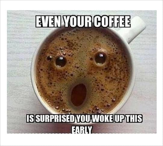 Even your coffee Surprised face Meme