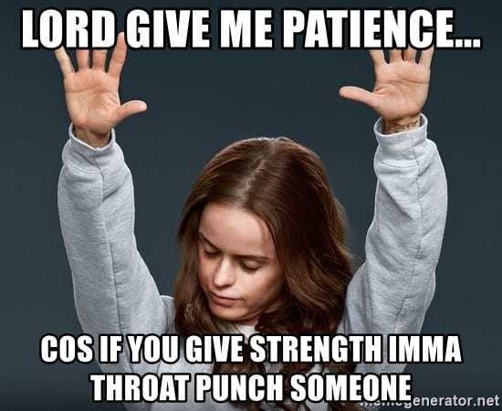 Give me patience Throat punch Meme