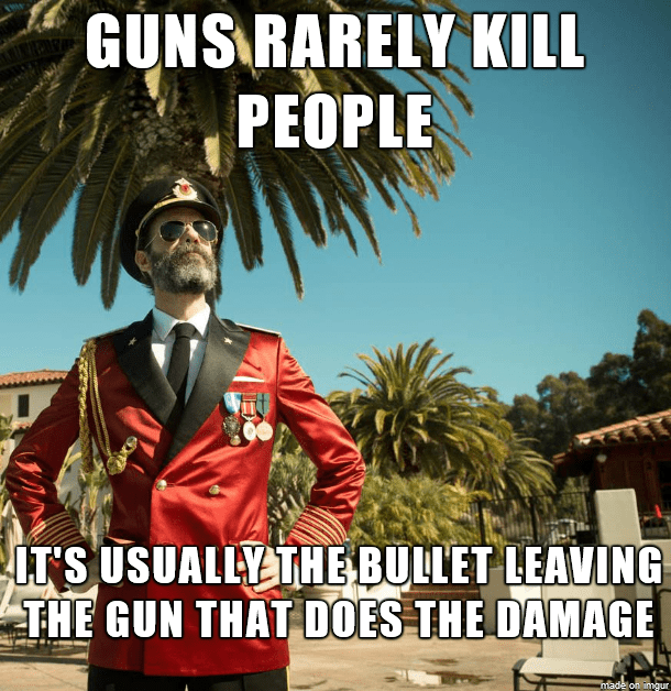 Guns rarely kill people Captain obvious Meme