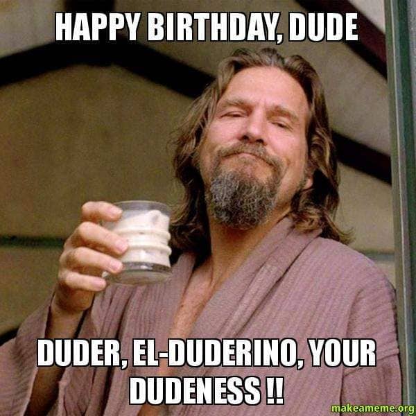 Happy Birthday Funny Pics For Guys 120 Outrageously Hilarious Birthday Memes - Sayingimages.com