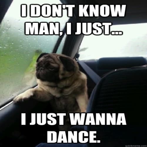 I dont know man Dance Meme