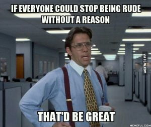 Thems Rude 22 Rude Memes For People Who Really Get On Your Nerves - SayingImages.com