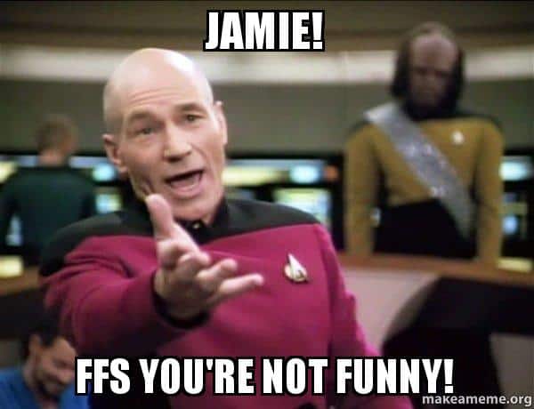 Jamie Not funny Meme