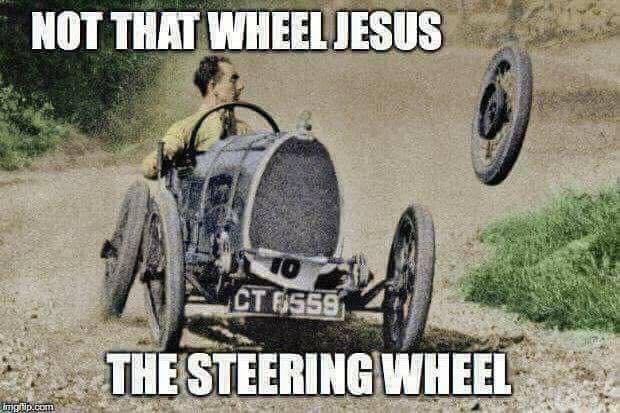 Not that wheel Jesus take the wheel Meme