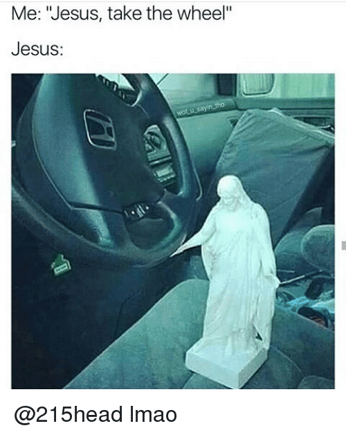 Statue Jesus take the wheel Meme