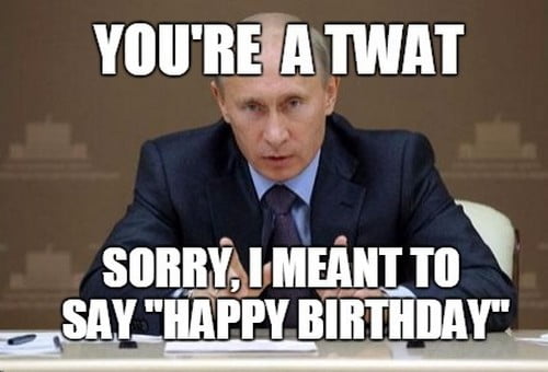 Twat Inappropriate birthday Meme