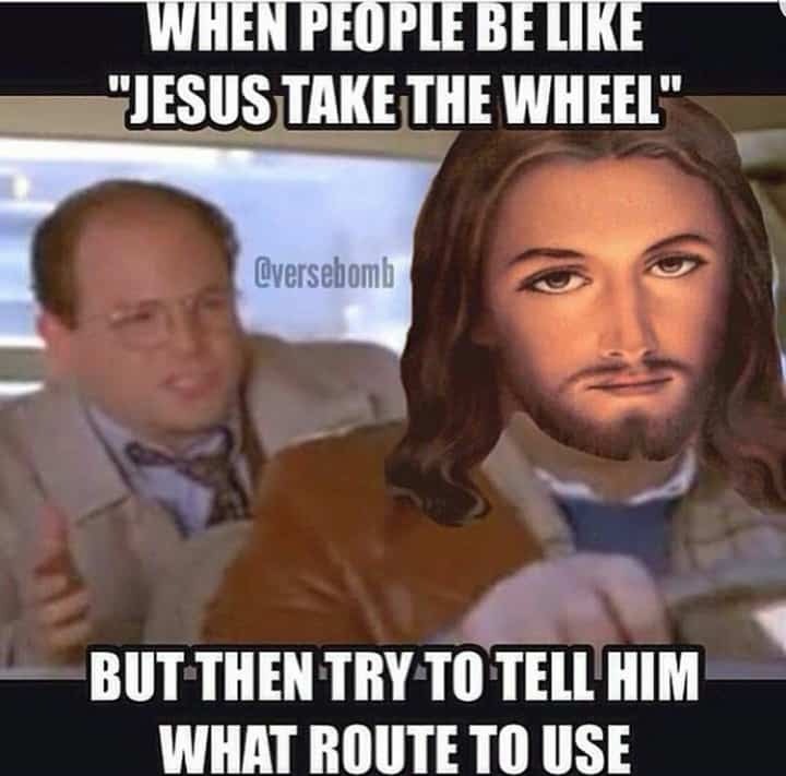 What route to use Jesus take the wheel Meme