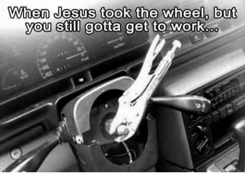 When jesus took the wheel Jesus take the wheel Meme