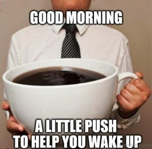 80 Good Morning Memes To Kickstart Your Day - SayingImages.com
