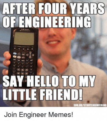 20 Hilarious Engineering Memes To Take Away Your Stress SayingImages Com   After Four Years Engineering Memes 371x420 