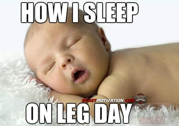 after leg day how i sleep meme