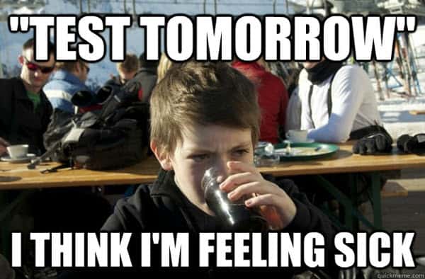 being sick test tomorrow meme