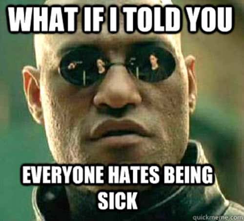 being sick what if i told you meme