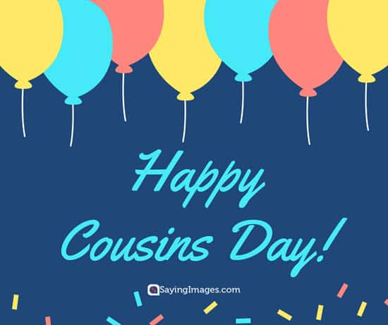 Happy Cousins Day Quotes and Greetings with Pictures » ANNPortal