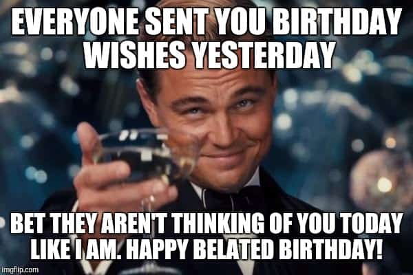 Belated birthday funny meme