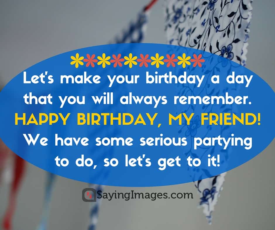 60 Best Birthday Wishes For A Friend Sayingimages Com