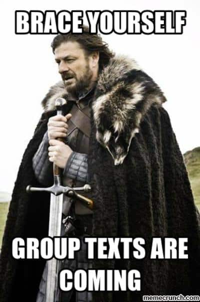 brace yourself group texts are coming text meme