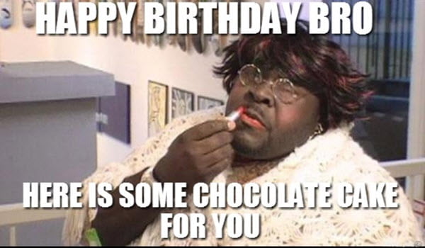 brother birthday chocolate cake meme