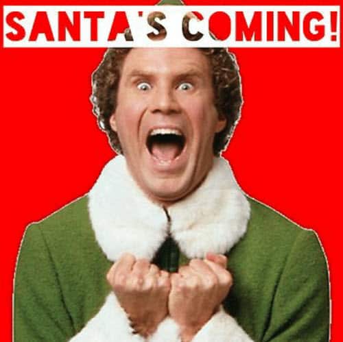 buddy the elf santas coming meme