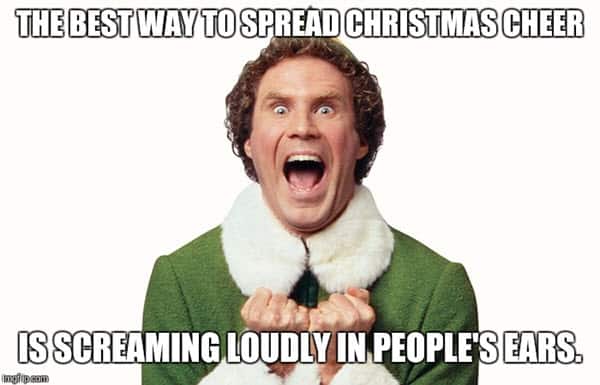 buddy the elf spread christmas cheer meme