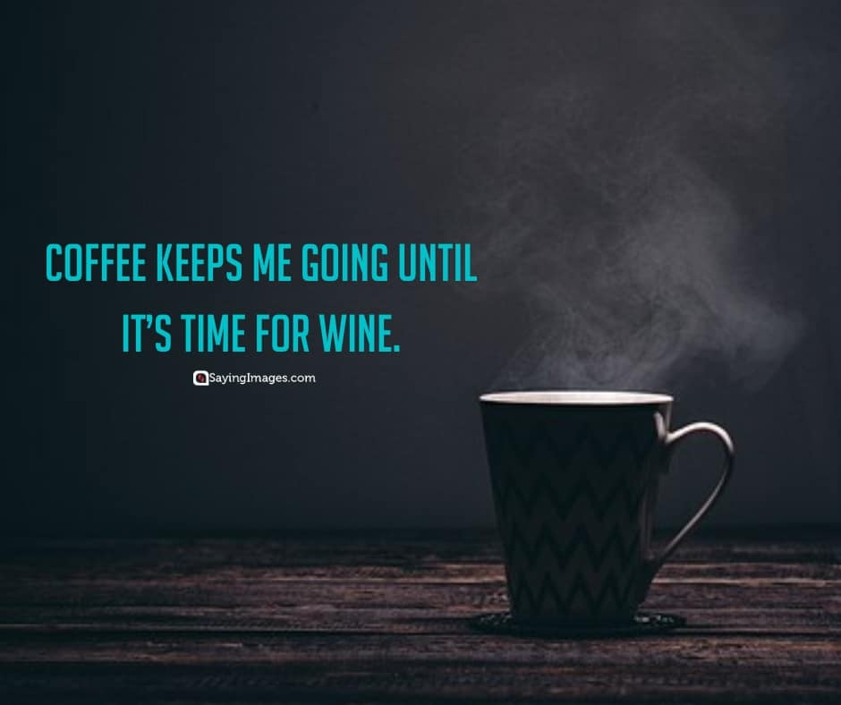 35 Fun Coffee Quotes To Boost Your Day Sayingimages Com