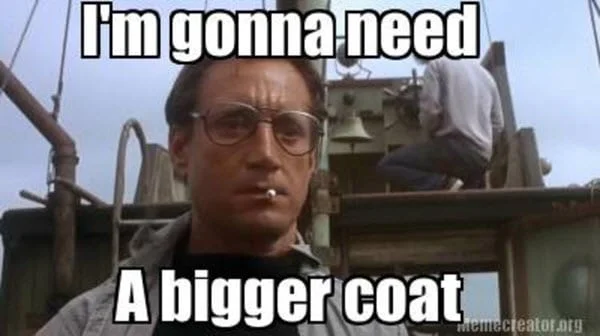 cold weather im gonna need a bigger coat meme