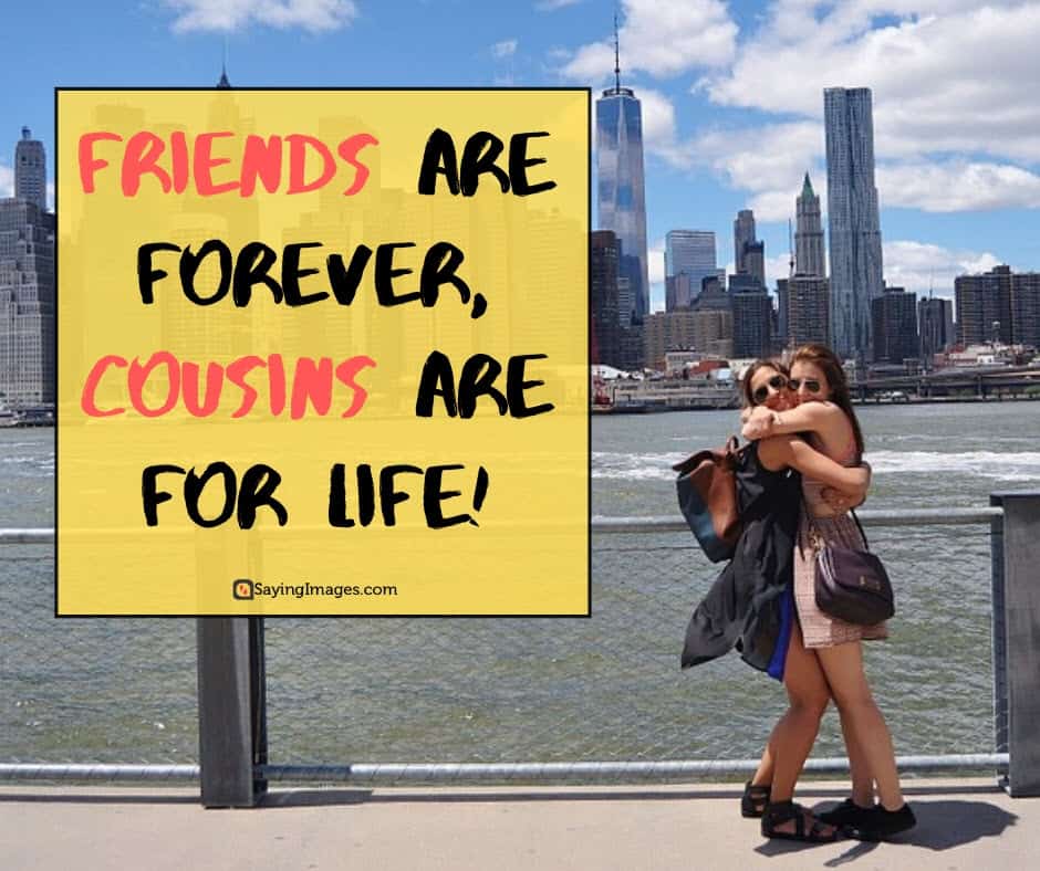 cousin forever quotes