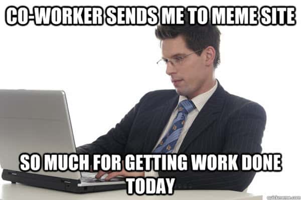 coworker getting work done meme