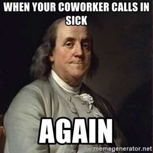 coworker sick again meme