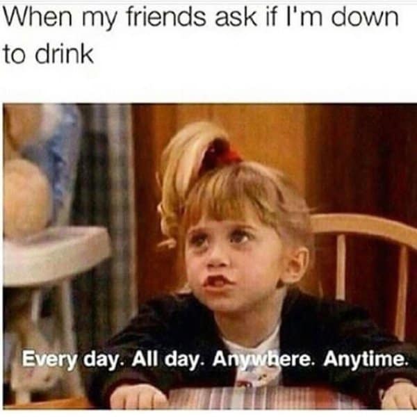 drinking every day meme