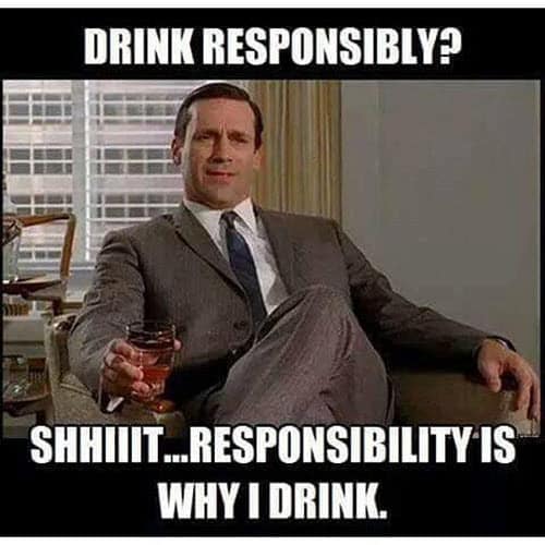 drinking responsibly meme