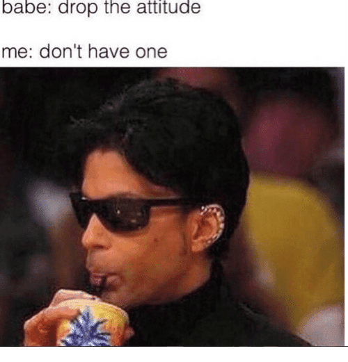20 Attitude Memes To Show You're Not A Difficult Person - SayingImages.com