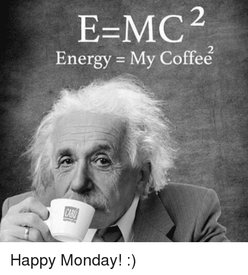 energy-my-coffee-happy-monday-meme.png