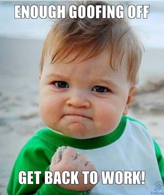 25 Back To Work Memes That Ll Make You Feel Extra Enthusiastic