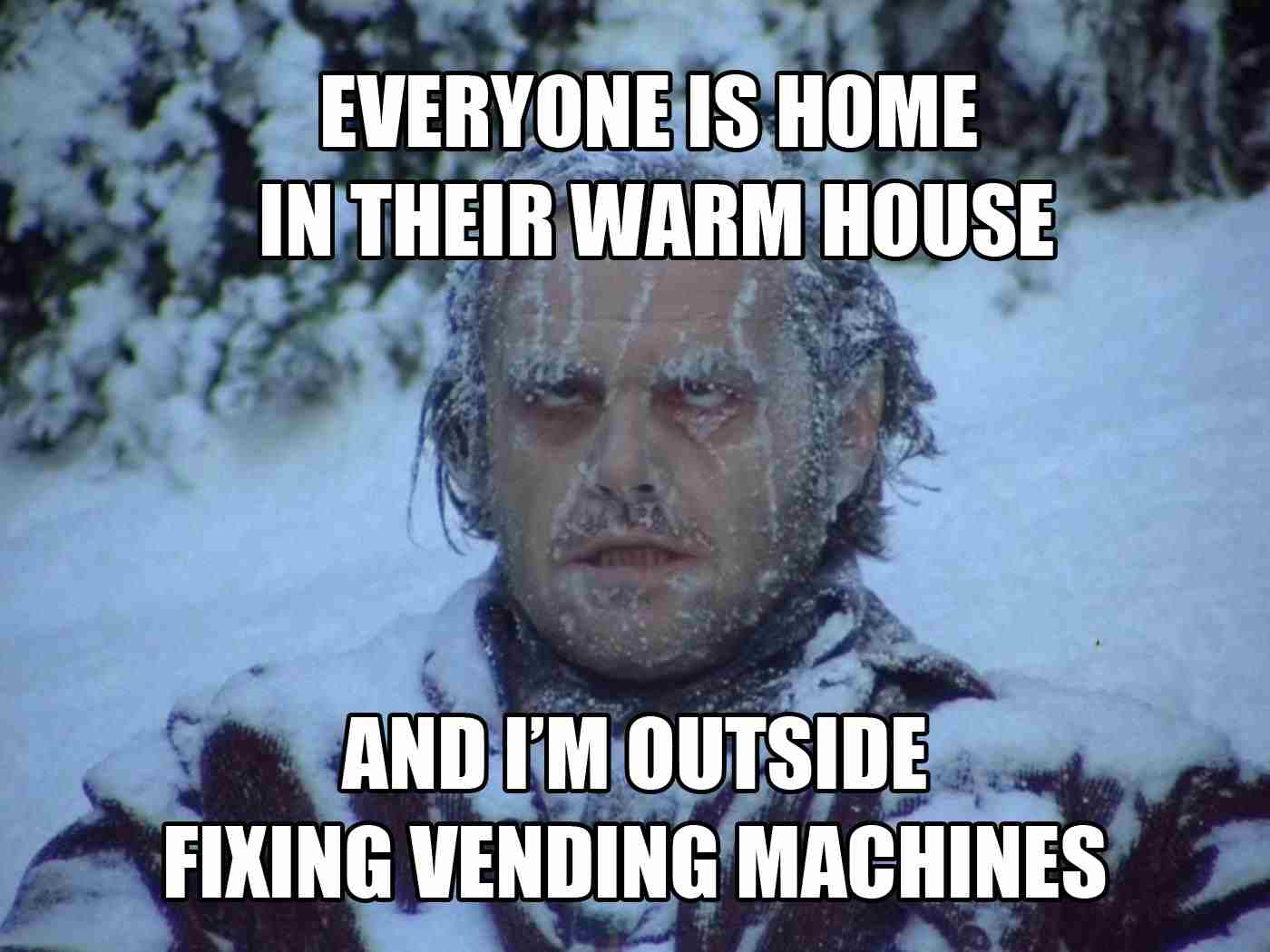 https://sayingimages.com/wp-content/uploads/everyone-is-home-in-thier-warm-house-work-sucks-meme.jpg