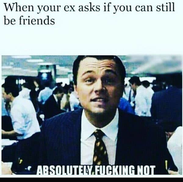 ex can still be friends memes