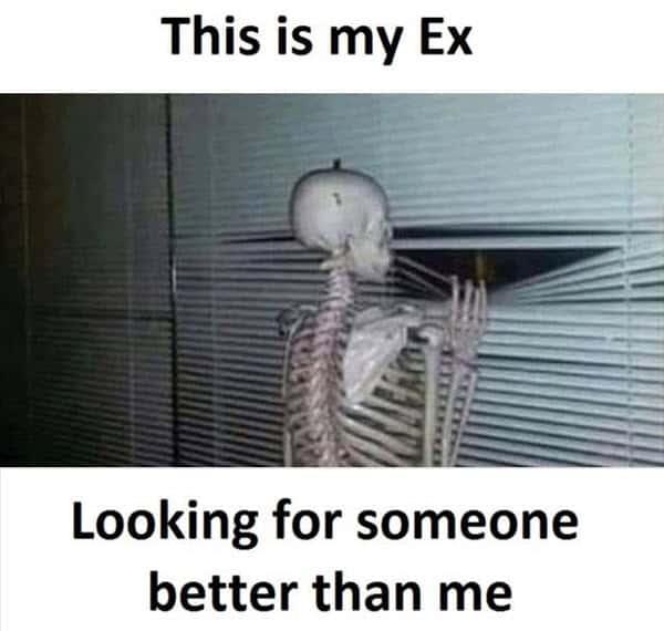 ex girlfriend looking for someone memes
