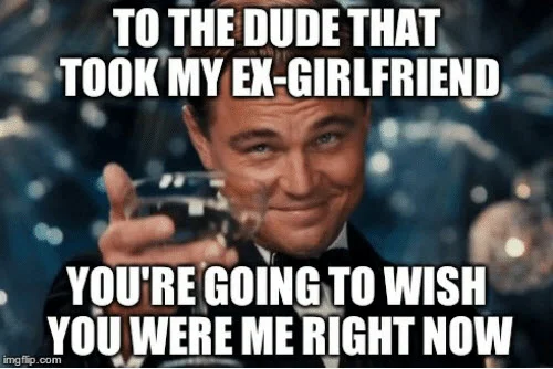 ex girlfriend wish you were me right now memes
