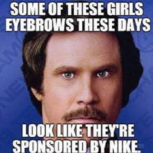 eyebrow some of these girls meme