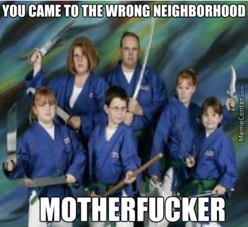 family wrong neighborhood memes