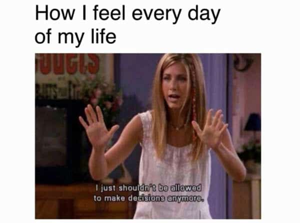 friends how i feel everyday meme