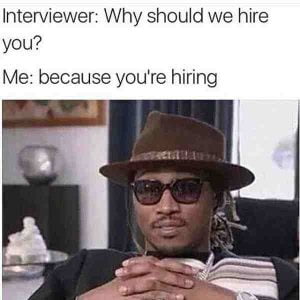 30 Funniest Job Interview Memes Of All Time - SayingImages.com