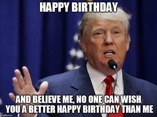 funny birthday and believe me memes