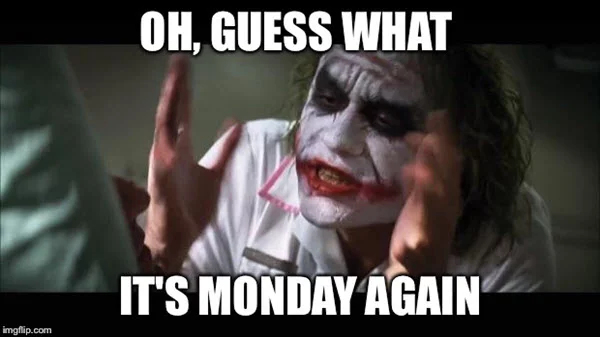 funny guess what monday meme