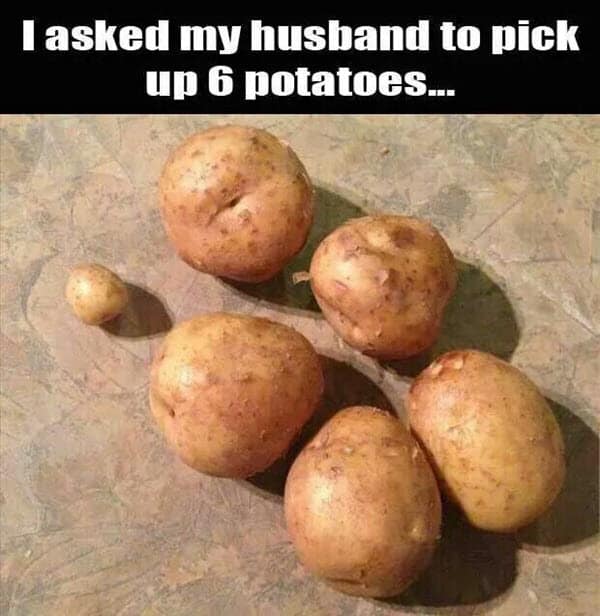 funny husband 6 potatoes memes