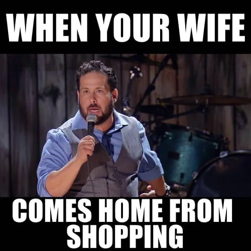 funny husband wife comes home from shopping memes