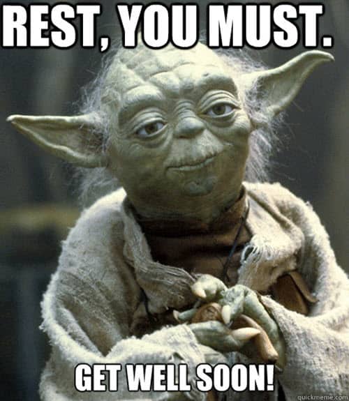 get well soon rest you must meme